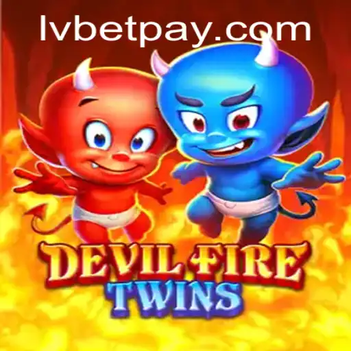Exploring the Thrilling World of DevilFireTwins with LVBet