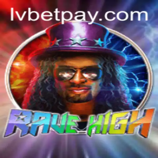 RaveHigh: The Ultimate Gaming Experience with LVBet