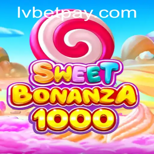 Discover the Thrilling World of SweetBonanza1000 with LvBet